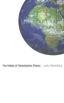 The Follies of Globalisation Theory cover