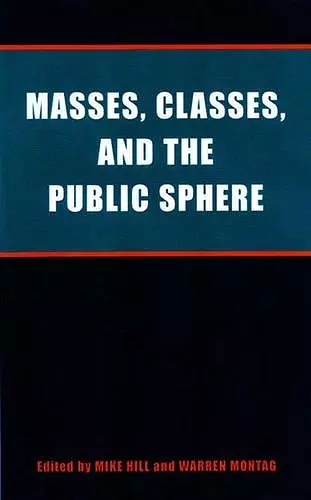 Masses, Classes and the Public Sphere cover