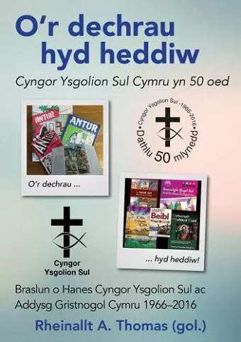 O'r Dechrau hyd Heddiw - Cyngor Ysgolion Sul Cymru yn 50 Oed cover