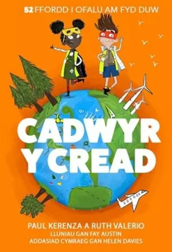Cadwyr y Cread - 52 Ffordd i Ofalu am Fyd Duw cover