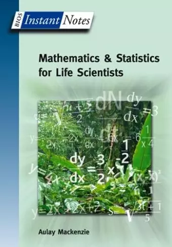 BIOS Instant Notes in Mathematics and Statistics for Life Scientists cover