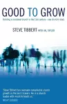 Good to Grow: Building a Missional Church in the 21st Century - One Church's Story cover