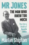 Mr Jones: The Man Who Knew Too Much cover