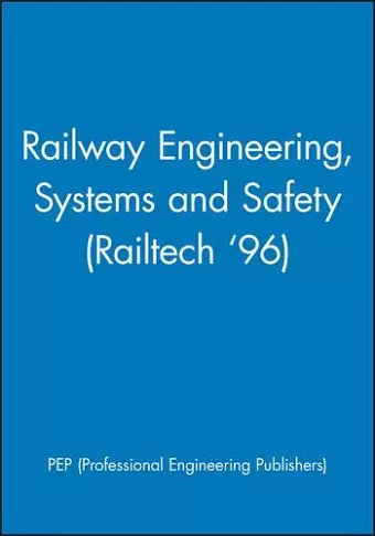 Railway Engineering, Systems and Safety (Railtech '96) cover