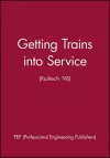 Getting Trains into Service (Railtech '98) cover