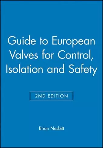 Guide to European Valves for Control, Isolation and Safety cover