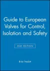 Guide to European Valves for Control, Isolation and Safety cover