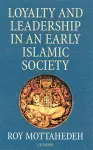 Loyalty and Leadership in an Early Islamic Society cover