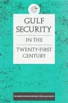 Gulf Security in the Twenty-First Century cover