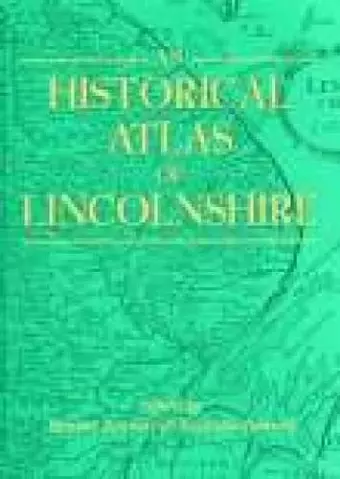 An Historical Atlas of Lincolnshire cover