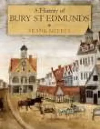 A History of Bury St Edmunds cover