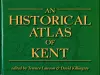 An Historical Atlas of Kent cover