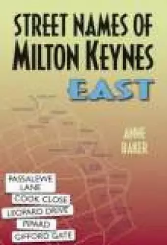 Street Names of Milton Keynes East cover