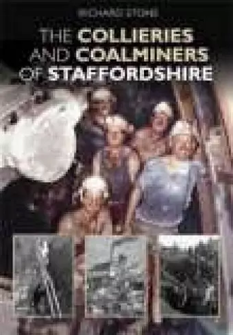 The Collieries and Coalminers of Staffordshire cover