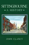 Sittingbourne: A History cover