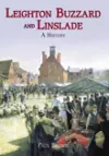 Leighton Buzzard and Linslade: A History cover
