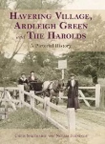 Havering Village, Ardleigh Green and The Harolds cover