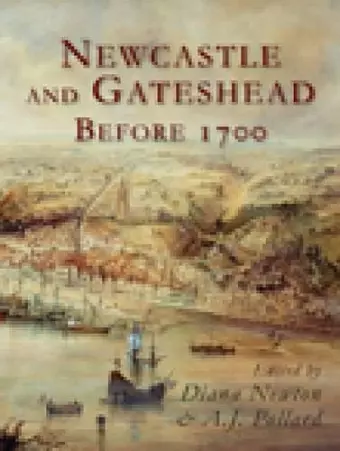 Newcastle and Gateshead Before 1700 cover