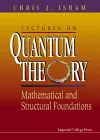 Lectures On Quantum Theory: Mathematical And Structural Foundations cover