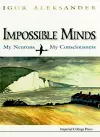 Impossible Minds: My Neurons, My Consciousness cover