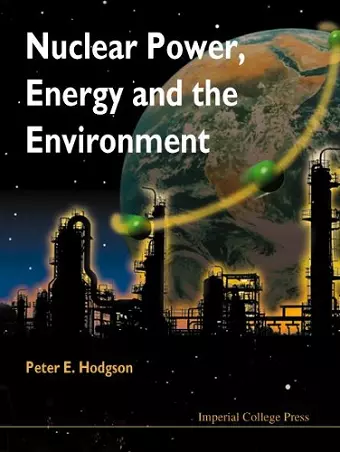 Nuclear Power, Energy And The Environment cover