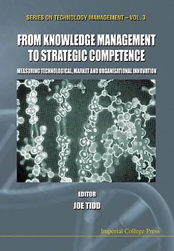 From Knowledge Management To Strategic Competence: Measuring Technological, Market And Organizational Innovation cover