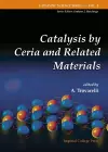 Catalysis By Ceria And Related Materials cover