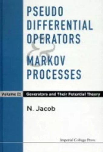 Pseudo Differential Operators And Markov Processes, Volume Ii: Generators And Their Potential Theory cover