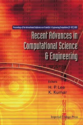 Recent Advances In Computational Science And Engineering - Proceedings Of The International Conference On Scientific And Engineering Computation (Ic-sec) 2002 cover