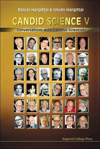 Candid Science V: Conversations With Famous Scientists cover