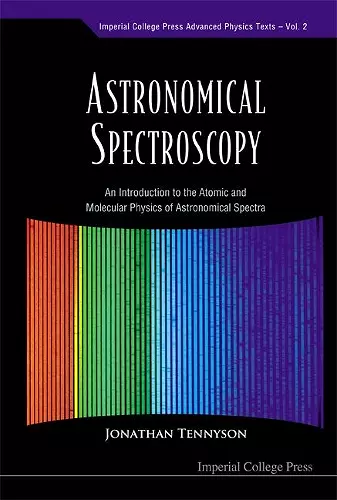 Astronomical Spectroscopy: An Introduction To The Atomic And Molecular Physics Of Astronomical Spectra cover