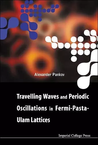 Travelling Waves And Periodic Oscillations In Fermi-pasta-ulam Lattices cover