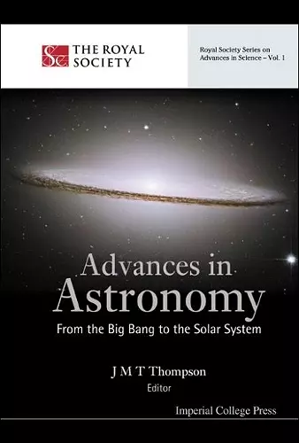 Advances In Astronomy: From The Big Bang To The Solar System cover