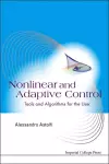 Nonlinear And Adaptive Control: Tools And Algorithms For The User cover