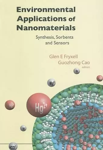 Environmental Applications Of Nanomaterials: Synthesis, Sorbents And Sensors cover