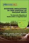 Biosphere Implications Of Deep Disposal Of Nuclear Waste: The Upwards Migration Of Radionuclides In Vegetated Soils cover