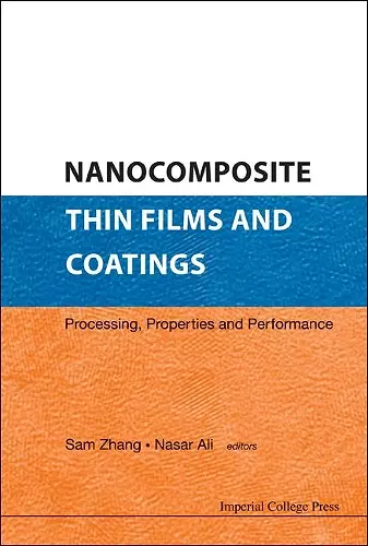 Nanocomposite Thin Films And Coatings: Processing, Properties And Performance cover