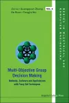 Multi-objective Group Decision Making: Methods Software And Applications With Fuzzy Set Techniques (With Cd-rom) cover