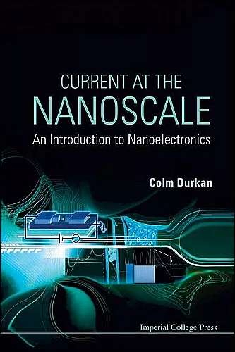 Current At The Nanoscale: An Introduction To Nanoelectronics cover