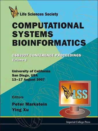 Computational Systems Bioinformatics (Volume 6) - Proceedings Of The Conference Csb 2007 cover