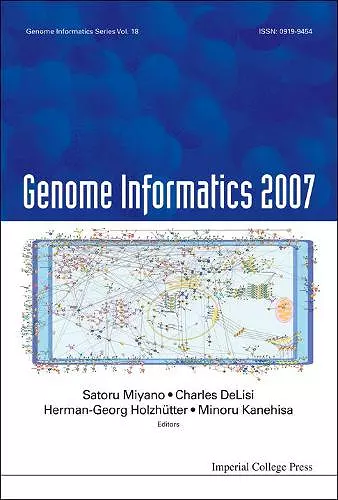 Genome Informatics 2007: Genome Informatics Series Vol. 18 - Proceedings Of The 7th Annual International Workshop On Bioinformatics And Systems Biology (Ibsb 2007) cover