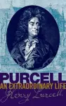 Purcell: An Extraordinary life cover