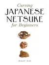 Carving Japanese Netsuke for Beginners cover