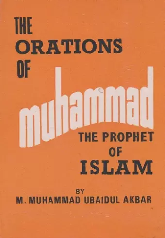 The Orations  of Muhammad The Prophet of Islam cover