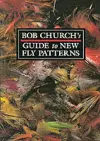 Bob Church's Guide to New Fly Patterns cover