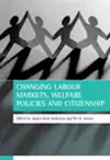 Changing labour markets, welfare policies and citizenship cover