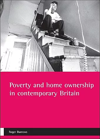 Poverty and home ownership in contemporary Britain cover