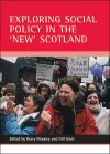 Exploring social policy in the 'new' Scotland cover