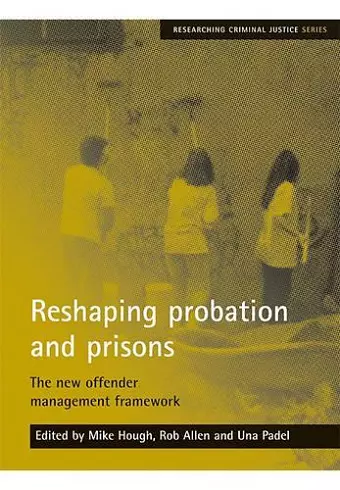 Reshaping probation and prisons cover