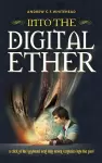 Into the Digital Ether cover